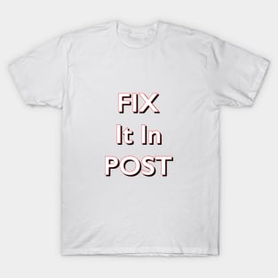 Fix it in POST T-Shirt